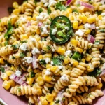 Mexican Street Corn Pasta Salad Recipe